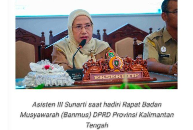 Asisten III Sunarti saat hadiri Rapat Badan Musyawarah (Banmus) DPRD Provinsi Kalimantan Tengah