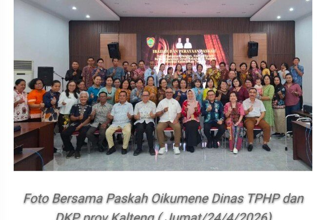 Dinas TPHP dan DKP Prov Kalteng Gelar Paskah Oikumene